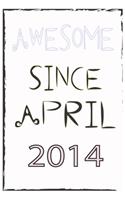 Awesome Since April 2014