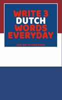 Write 3 Dutch Words Everyday