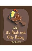 Hello! 365 Steak and Chop Recipes