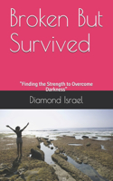 Broken But Survived