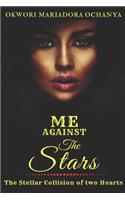 The Stellar Collision of Two Hearts - Me Against The Stars, #1