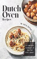 Dutch Oven Recipes: A Complete Cookbook of One-Pot Dish Ideas!