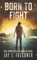 Born to Fight: A Post-Apocalyptic EMP Thriller