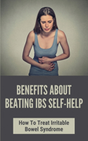 Benefits About Beating IBS Self-Help