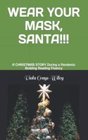 Wear Your Mask, Santa!!!: A CHRISTMAS STORY During a Pandemic Building Reading Fluency