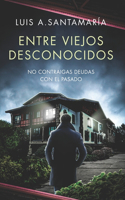Entre Viejos Desconocidos: No contraigas deudas con el pasado