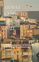 Travel Guide To Grundsund 2023