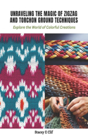 Unraveling the Magic of Zigzag and Torchon Ground Techniques: Explore the World of Colorful Creations
