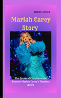 Mariah Carey story: "The Queen of Christmas and Beyond: Mariah Carey's Timeless Crown"