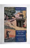 A Dry Ship to the Mountains: Down the Volga and Across the Caucasus - In My Father's Footsteps