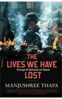 The Lives We Have Lost: Essays And Opinions On Nepal