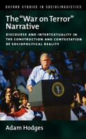 War on Terror Narrative: Discourse and Intertextuality in the Construction and Contestation of Sociopolitical Reality