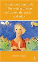 Women and Spirituality in the Writing of More, Wollstonecraft, Stanton, and Eddy