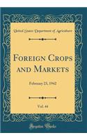 Foreign Crops and Markets, Vol. 44: February 23, 1942 (Classic Reprint)