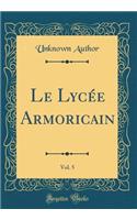 Le Lycï¿½e Armoricain, Vol. 5 (Classic Reprint)