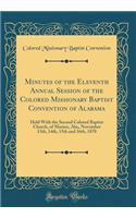 Minutes of the Eleventh Annual Session of the Colored Missionary Baptist Convention of Alabama