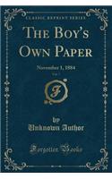 The Boy's Own Paper, Vol. 7: November 1, 1884 (Classic Reprint)