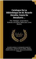 Catalogue De La Bibliothèque De M. Ricardo Heredia, Comte De Benahavis ...