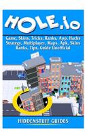 Hole.IO Game, Skins, Tricks, Ranks, App, Hacks, Strategy, Multiplayer, Maps, Apk, Skins, Ranks, Tips, Guide Unofficial