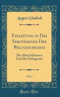 Einleitung in Das Verständniß Der Weltgeschichte, Vol. 1