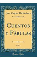 Cuentos y Fábulas, Vol. 2 (Classic Reprint)