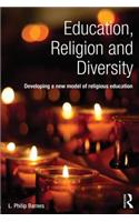 Education, Religion and Diversity: Developing a new model of religious education