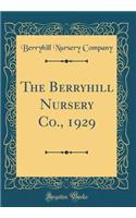 The Berryhill Nursery Co., 1929 (Classic Reprint)