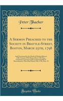 A Sermon Preached to the Society in Brattle-Street, Boston, March 25th, 1798: And Occasioned by the Death of Madam Rebecca Gill, Consort of His Honor Moses Gill, Esq., Lieutenant-Governor of the Commonwealth of Massachusetts, Who Died March 19th, 1