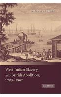 West Indian Slavery and British Abolition, 1783–1807