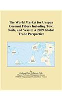 The World Market for Unspun Coconut Fibers Including Tow, Noils, and Waste