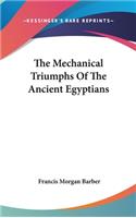 Mechanical Triumphs Of The Ancient Egyptians