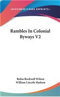 Rambles In Colonial Byways V2