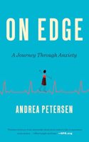 On Edge: A Journey Through Anxiety