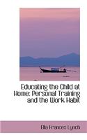 Educating the Child at Home: Personal Training and the Work Habit(English)