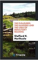 Pleasures, the Dangers and the Uses of Desultory Reading
