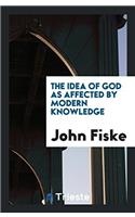 Idea of God as Affected by Modern Knowledge