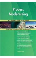 Process Modernizing A Complete Guide - 2019 Edition