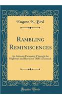 Rambling Reminiscences: An Intimate Excursion Through the Highways and Byways of Old Hackensack (Classic Reprint)