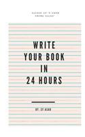 Write Your Book in 24 Hours