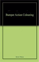 BUMPER ACTION COLOURING