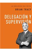 Delegación Y Supervisión