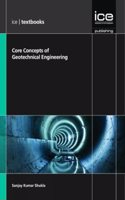 Core Concepts of Geotechnical Engineering