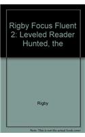 Rigby Focus Fluent 2: Leveled Reader Hunted, the