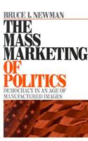 The Mass Marketing of Politics