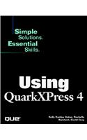 Using QuarkXpress 4 (Simple Solutions, Essential Skills)