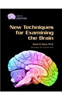 New Techniques for Examining the Brain