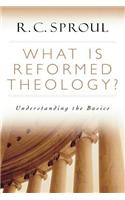 What Is Reformed Theology?: Understanding the Basics