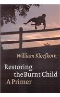 Restoring the Burnt Child