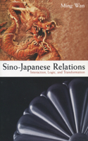 Sino-Japanese Relations: Interaction, Logic, and Transformation