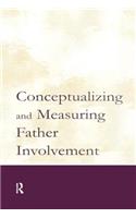 Conceptualizing and Measuring Father Involvement